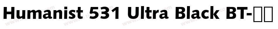 Humanist 531 Ultra Black BT字体转换